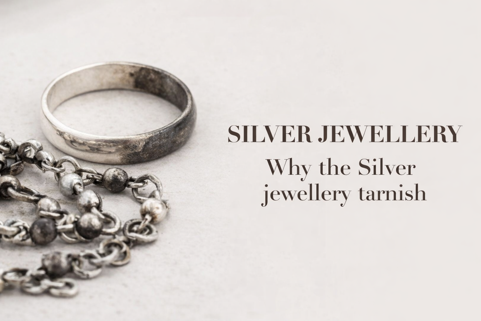 Why the Silver jewellery tarnish?